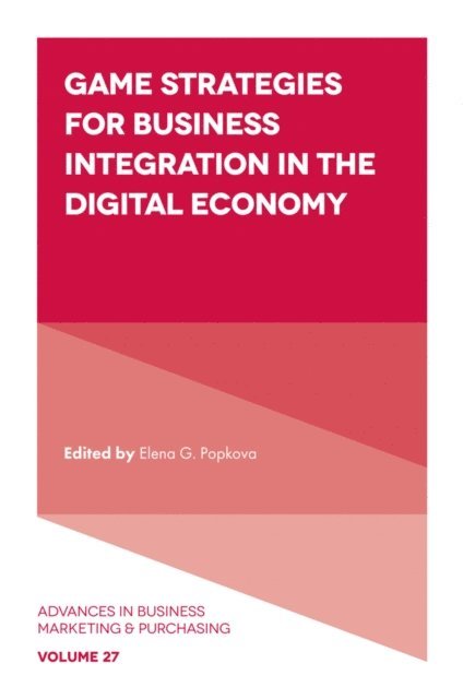 Elena G. Popkova - Game Strategies for Business Integration in the Digital Economy, E-bok