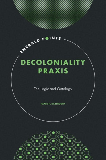 Hamid H. Kazeroony - Decoloniality Praxis, E-bok