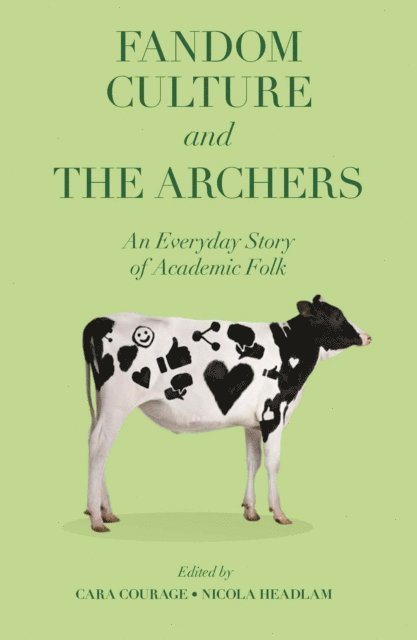 Nicola Headlam, Cara Courage - Fandom Culture and The Archers, E-bok