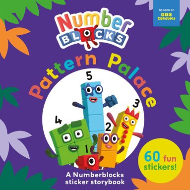 Numberblocks, Sweet Cherry Publishing - Pattern Palace: A Numberblocks Sticker Storybook, Häftad
