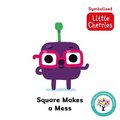Square Makes a Mess: Accessible Symbolised Edition