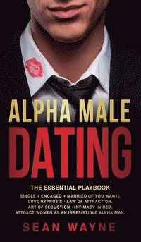 ALPHA MALE DATING The Essentials Playbook
