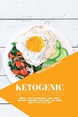 Nigella Brown - Ketogenic Diet for Women, Häftad. Tillgänglighet: Tillfälligt slut