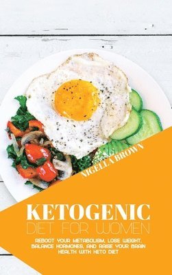 Nigella Brown - Ketogenic Diet for Women, Inbunden. Tillgänglighet: Tillfälligt slut