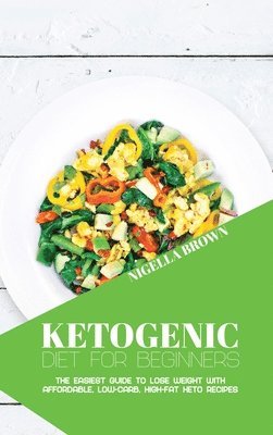 Nigella Brown - Ketogenic Diet for Beginners, Inbunden. Tillgänglighet: Tillfälligt slut