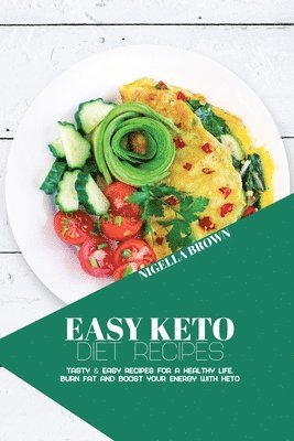 Nigella Brown - Easy Keto Diet Recipes, Häftad. Tillgänglighet: Tillfälligt slut