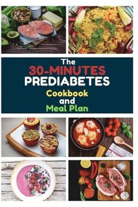 The 30 Minute Prediabetes Cookbook And Meal Plan 150 Easy And Healthy Diabetic Diet Recipes For The Newly Diagnosed 4 Weeks Meal Plan Included Novanity Cooking Haftad 9781802680461 Bokus