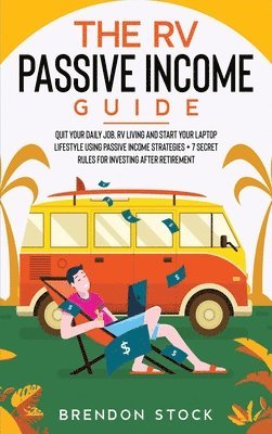 Brendon Stock - RV Passive Income Guide 978-1-80268-771-2, Inbunden. Tillgänglighet: Lägg i varukorg