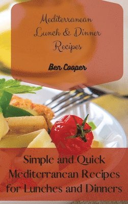 Ben Cooper - Mediterranean Lunch & Dinner Recipes, Inbunden