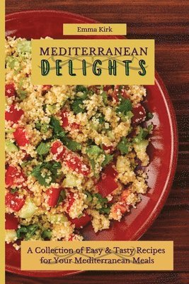 Emma Kirk - Mediterranean Delights, Häftad. Tillgänglighet: Lägg i varukorg