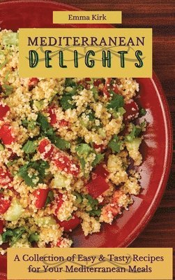 Emma Kirk - Mediterranean Delights, Inbunden. Tillgänglighet: Lägg i varukorg
