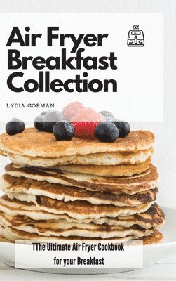Lydia Gorman - Air Fryer Breakfast Collection, Inbunden