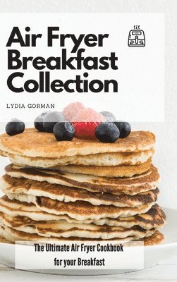 Lydia Gorman - Air Fryer Breakfast Collection, Inbunden