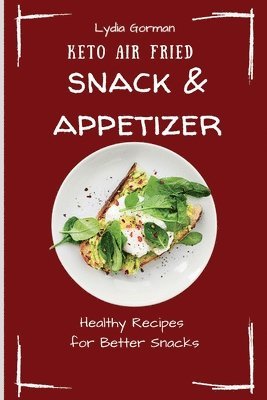 Lydia Gorman - Keto Air Fried Snack & Appetizer, Häftad