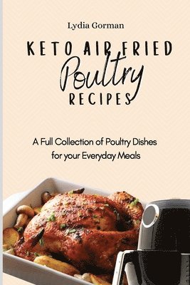 Lydia Gorman - Keto Air Fried Poultry Recipes, Häftad