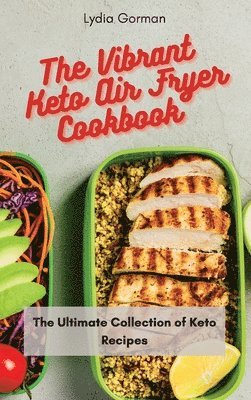 Lydia Gorman - Vibrant Keto Air Fryer Cookbook, Inbunden
