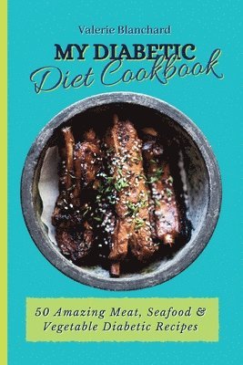 Valerie Blanchard - My Diabetic Diet Cookbook, Häftad