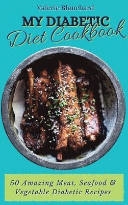Valerie Blanchard - My Diabetic Diet Cookbook, Inbunden