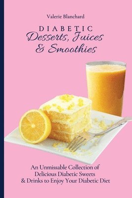 Valerie Blanchard - Diabetic Desserts, Juices & Smoothies, Häftad