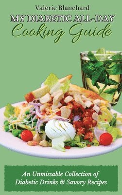 Valerie Blanchard - My Diabetic All-Day Cooking Guide, Inbunden
