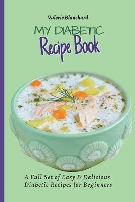Valerie Blanchard - My Diabetic Recipe Book, Häftad