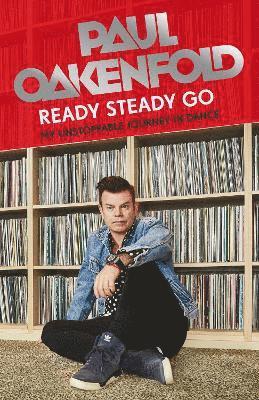 Paul Oakenfold - Ready Steady Go, Inbunden