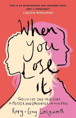 Roxy Longworth, Gay Longworth - When You Lose It, Inbunden