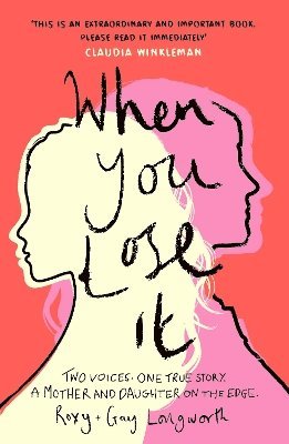 Roxy Longworth, Gay Longworth - When You Lose It, Häftad