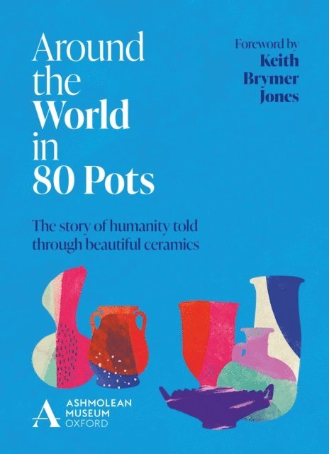 Keith Brymer Jones, Ashmolean Museum - Around the World in 80 Pots, E-bok