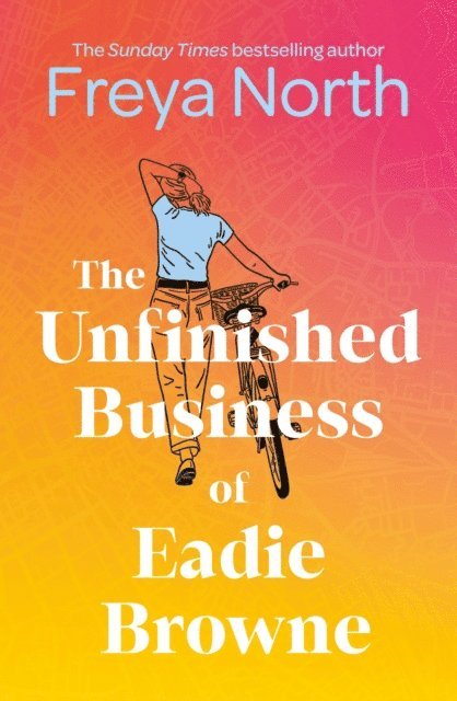 Freya North - Unfinished Business of Eadie Browne, E-bok