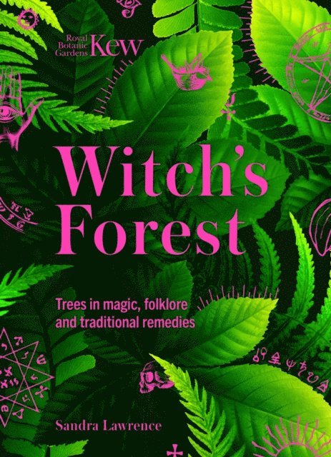 Royal Botanic Gardens Kew, Sandra Lawrence - Kew - Witch's Forest, E-bok