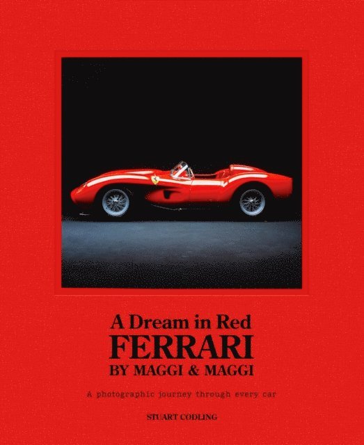 Stuart Codling - Dream in Red - Ferrari by Maggi & Maggi, E-bok