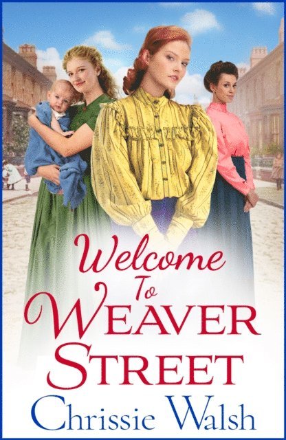 Chrissie Walsh - Welcome to Weaver Street, E-bok