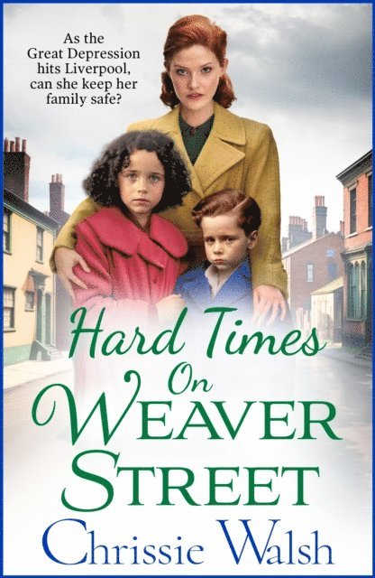 Chrissie Walsh - Hard Times on Weaver Street, E-bok