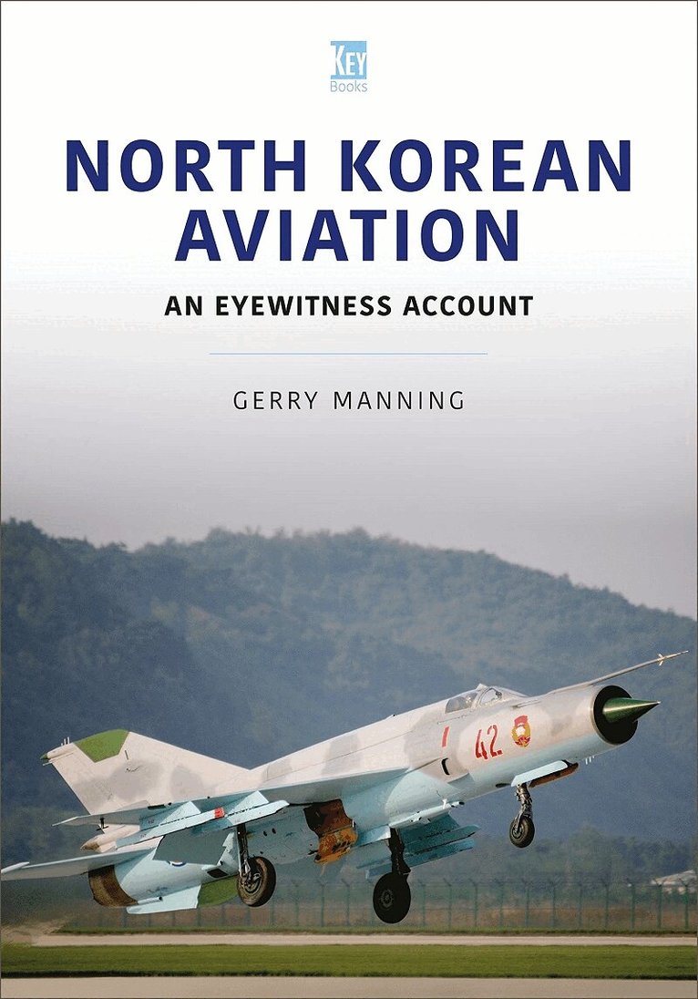 Gerry Manning - North Korean Aviation: An Eyewitness Account, Häftad