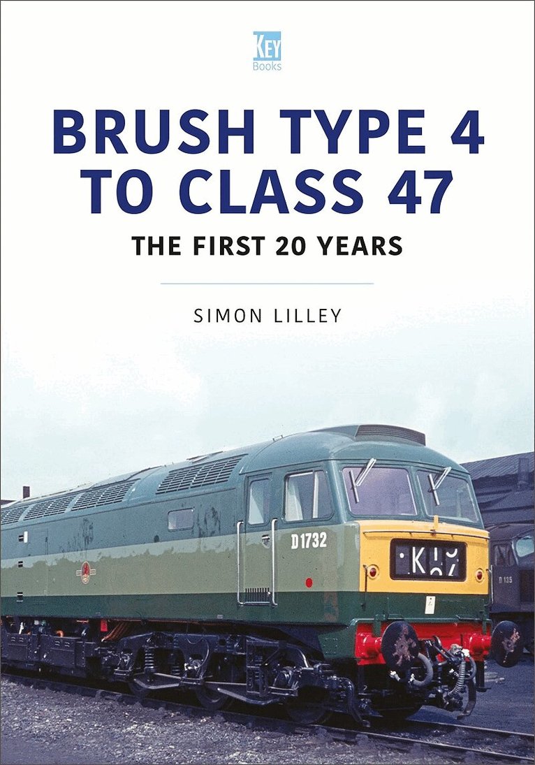 Simon Lilley - Brush Type 4 to Class 47 - the first 25 Years, Häftad