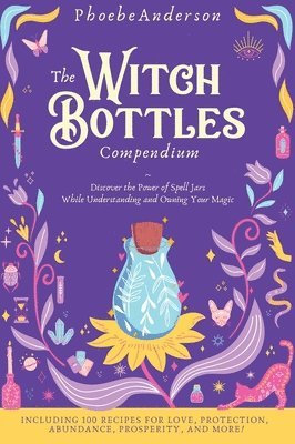 Phoebe Anderson - Witch Bottles Compendium, Inbunden. Tillgänglighet: Lägg i varukorg