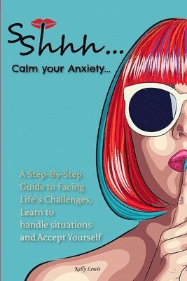 Kelly Lewis - Sshhh...Calm your Anxiety..., Häftad