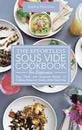 The Effortless Sous Vide Cookbook for Beginners