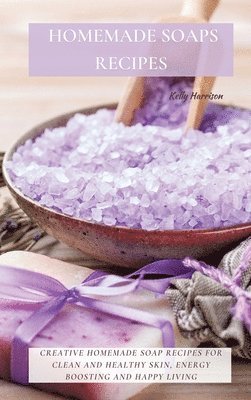 Kelly Harrison - Homemade Soaps Recipes, Inbunden. Tillgänglighet: Lägg i varukorg