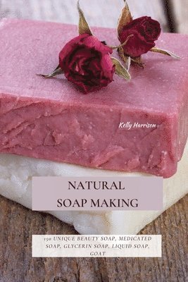 Kelly Harrison - Natural Soap Making, Häftad. Tillgänglighet: Lägg i varukorg