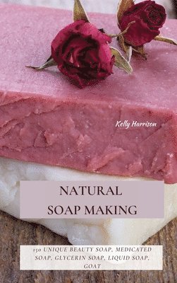 Kelly Harrison - Natural Soap Making, Inbunden. Tillgänglighet: Lägg i varukorg
