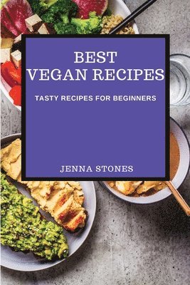 Jenna Stones - Best Vegan Recipes, Häftad. Tillgänglighet: Lägg i varukorg