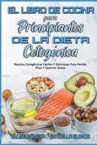 El Libro De Cocina Para Principiantes De La Dieta Cetognica