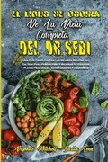 El Libro De Cocina De La Dieta Completa Del Dr. Sebi