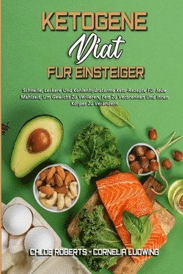 Chloe Roberts, Cornelia Ludwing - Ketogene Diät Für Einsteiger, Häftad. Tillgänglighet: Lägg i varukorg