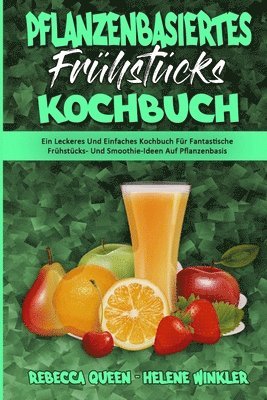 Rebecca Queen, Helene Winkler - Pflanzenbasiertes Frühstücks-Kochbuch, Häftad