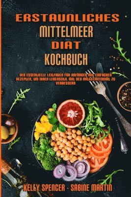 Kelly Spencer, Sabine Martin - Erstaunliches Mittelmeer-Diät-Kochbuch, Häftad. Tillgänglighet: Tillfälligt slut