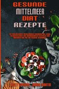 Gesunde Mittelmeer-Dit-Rezepte