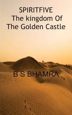 B S Bhamra - spirit five the kingdom of the golden castle, Häftad. Tillgänglighet: Lägg i varukorg